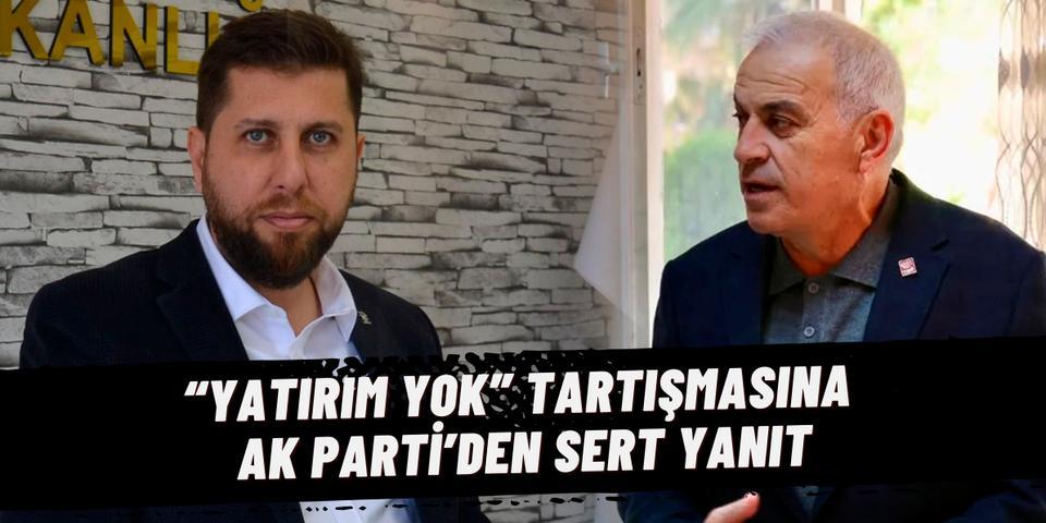 Çine’de “Yatırım yok” tartışmasına AK Parti’den sert yanıt