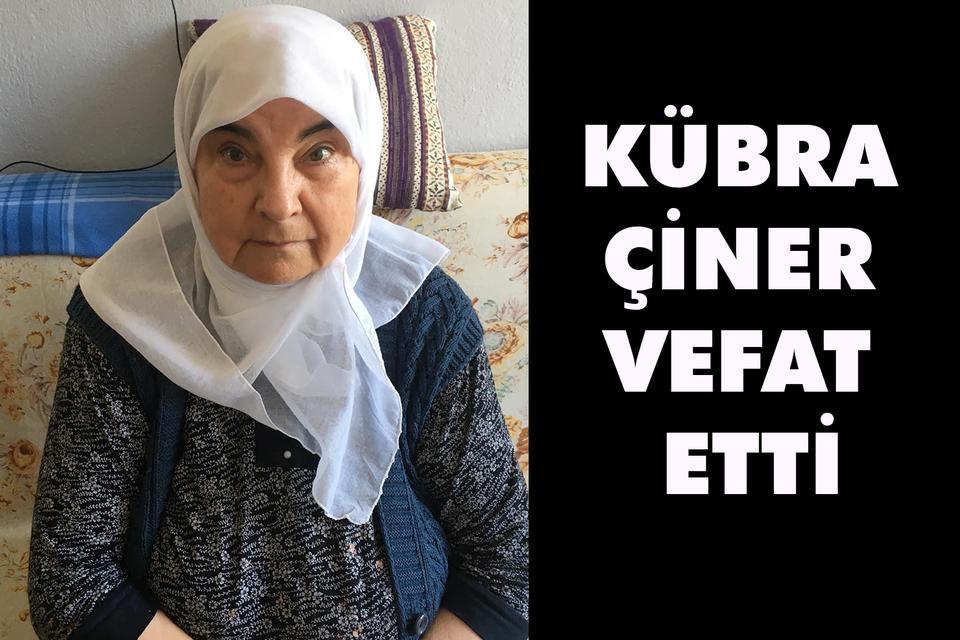 Kübra Çiner vefat etti