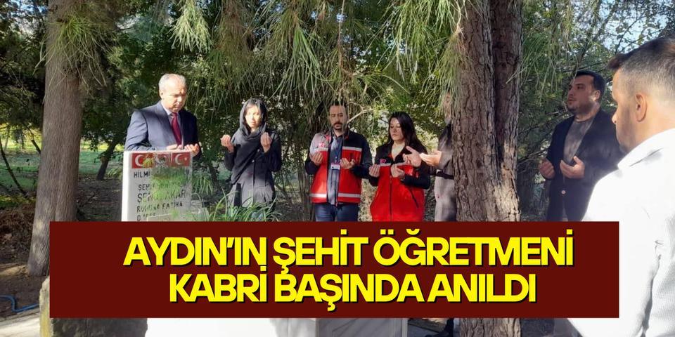 Aydın’ın şehit öğretmeni kabri başında anıldı