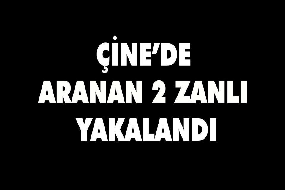 Çine’de aranan 2 zanlı yakalandı